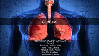 GRACIAS
SEGURIDAD Y SALUD EN EL TRABAJO
Grupo 2
Estefanny Cardenas Mier
Irene Tovio Martinez
Kelly Echeverria Palma
Jose Martinez Pérez
Angie Benitez Sierra
 