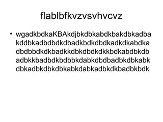 flablbfkvzvsvhvcvz wgadkbdkaKBAkdjbkdbkabdkbakdbkadbakddbkadbdbdkdbadkbdkdbdkadkdkabdkadbdbbdkdkbadkkdbkdbdkdkkbdkabdbkdbadbkkbadbdkbdbbkdabkdbdbadbkdbkabkdbkadbkdbkdbkabkdabkadbkdkbadbkbdk 