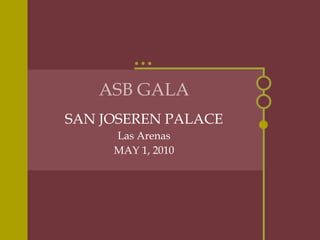 ASB GALA SAN JOSEREN PALACE Las Arenas MAY 1, 2010 