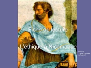 Fiche de lecture L’éthique à Nicomaque Détail de L’école d’Athènes  de Raphaël 
