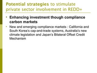 The Private Sector and REDD+ : Trends, Challenges and Opportunities