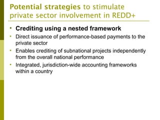 The Private Sector and REDD+ : Trends, Challenges and Opportunities