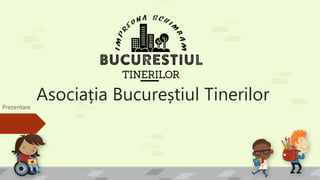 Asociația Bucureștiul TinerilorPrezentare
 