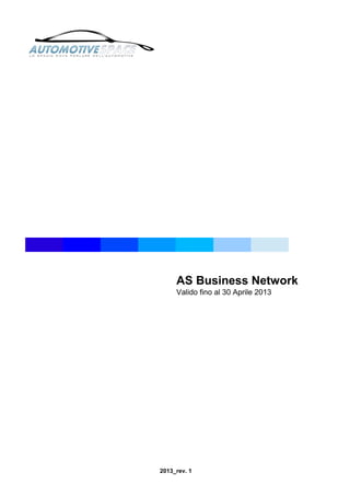 AS Business Network
     Valido fino al 30 Aprile 2013




2013_rev. 1
 