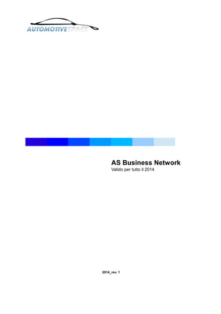 AS Business Network
Valido per tutto il 2014
2014_rev. 1
 