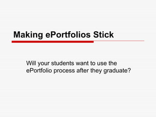 Planning into ActionFocus on what you can do with current resources (technological & skills)Designate an ePortfolio championBoth teacher and administrator supportIdentify opportunities in the curriculum to develop digital artifactsTie to standards