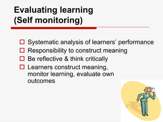 Knowing the learner (Self-awareness)Understanding prior knowledgeMotivation for and attitudes toward learningHelp learners understand themselvesSee their growth over time