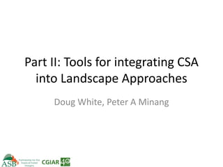 Climate Smart Agriculture -ASB World Bank Presentation