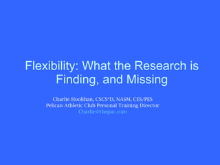Flexibility: What the Research is Finding, and Missing ,[object Object],[object Object],[object Object]