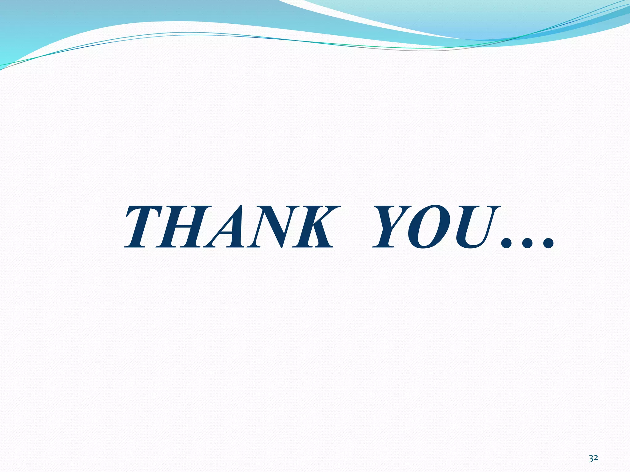 THANK YOU…
32
 