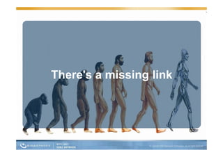 There s
There's a missing link
 