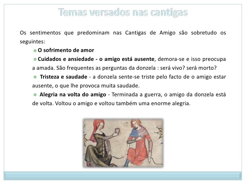 As cantigas de amigo As cantigas de amigo