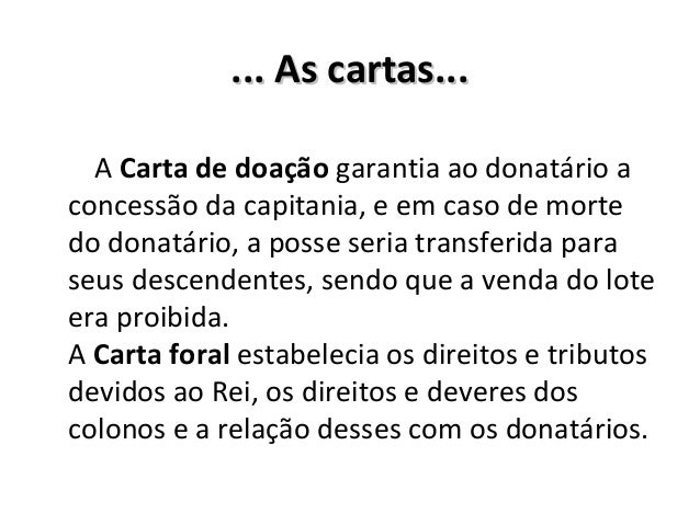 E o que aconteceu...E o que aconteceu...Podemos dizer que o sistema de capitaniasfoi fracassado.Os principais fatores que ...