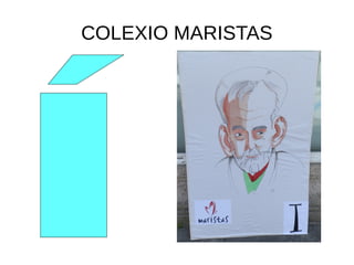 COLEXIO MARISTAS
 