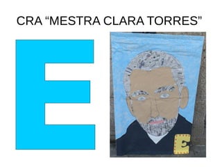 CRA “MESTRA CLARA TORRES”
 