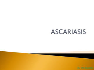 ASCARIASIS ByTM.BioInfo 