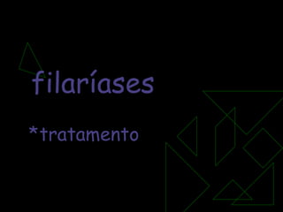 filaríases tratamento 