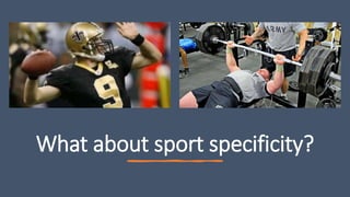 What about sport specificity?
 