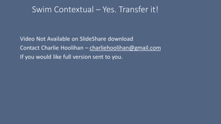 Swim Contextual – Yes. Transfer it!
 