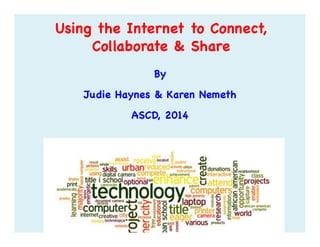 Using the Internet to Connect,
Collaborate  Share
By 

Judie Haynes  Karen Nemeth

ASCD, 2014

 