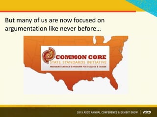 But many of us are now focused on
argumentation like never before…
 