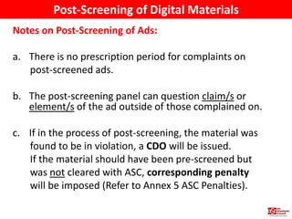 Notes on Post-Screening of Ads:
a. There is no prescription period for complaints on
post-screened ads.
b. The post-screen...
