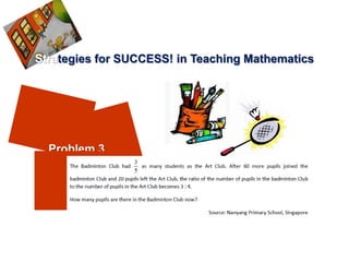Strategies for SUCCESS! in Teaching Mathematics




  Problem 3
 
