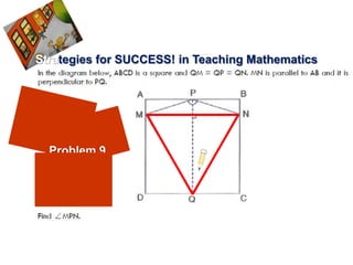 Strategies for SUCCESS! in Teaching Mathematics




  Problem 9
 