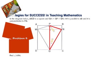 Strategies for SUCCESS! in Teaching Mathematics




  Problem 9
 