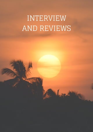 INTERVIEW
AND REVIEWS
 