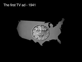 The first TV ad - 1941 
 