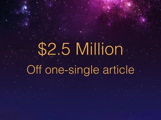 $2.5 Million 
Off one-single article 
 