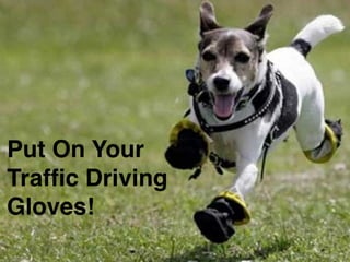 Headline 
Subhead 
Content 
Put On Your! 
Traffic Driving! 
Gloves! 
#ASCENDSUMMIT2014 
 