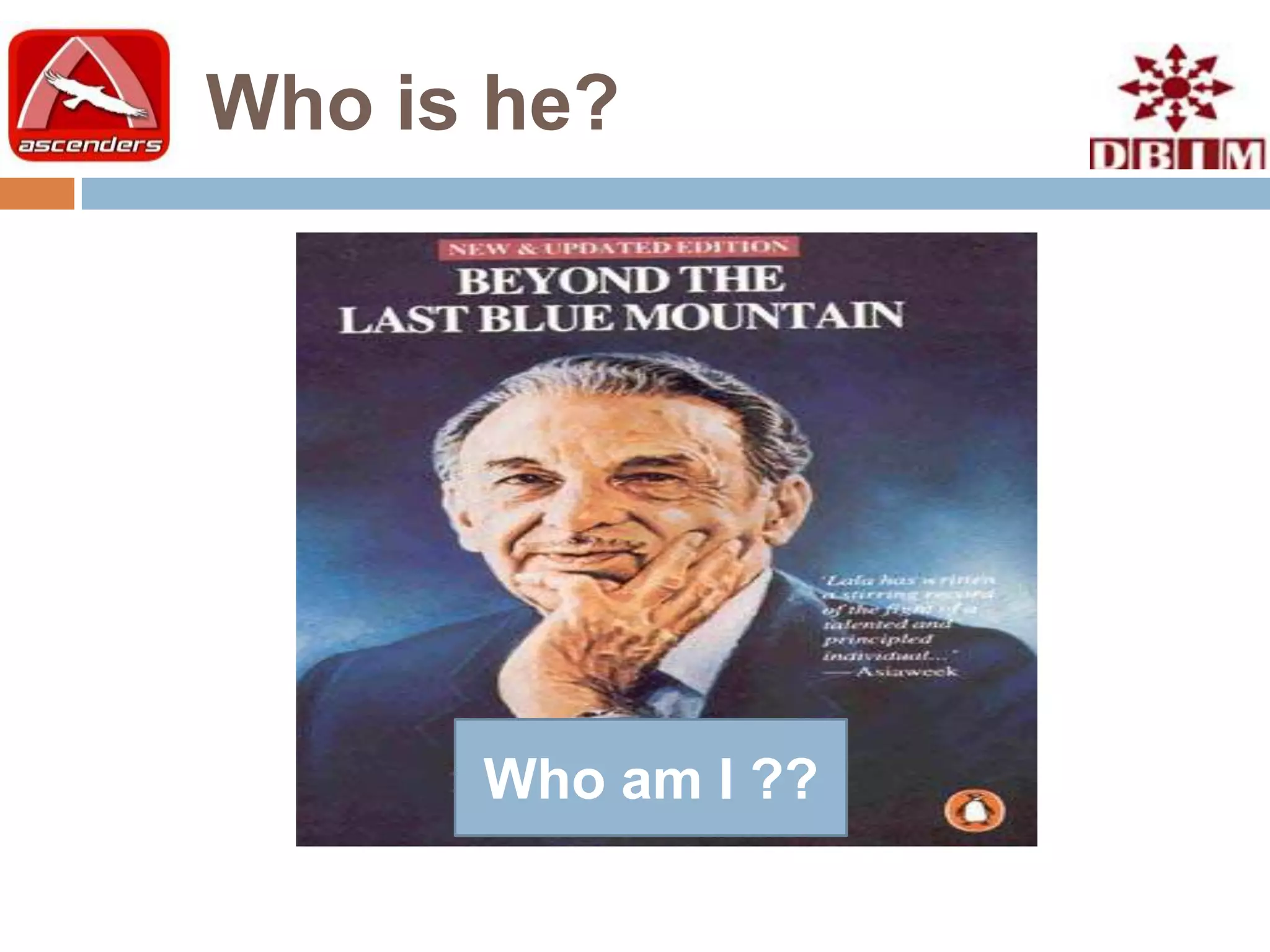 Who is he?




      Who am I ??
 