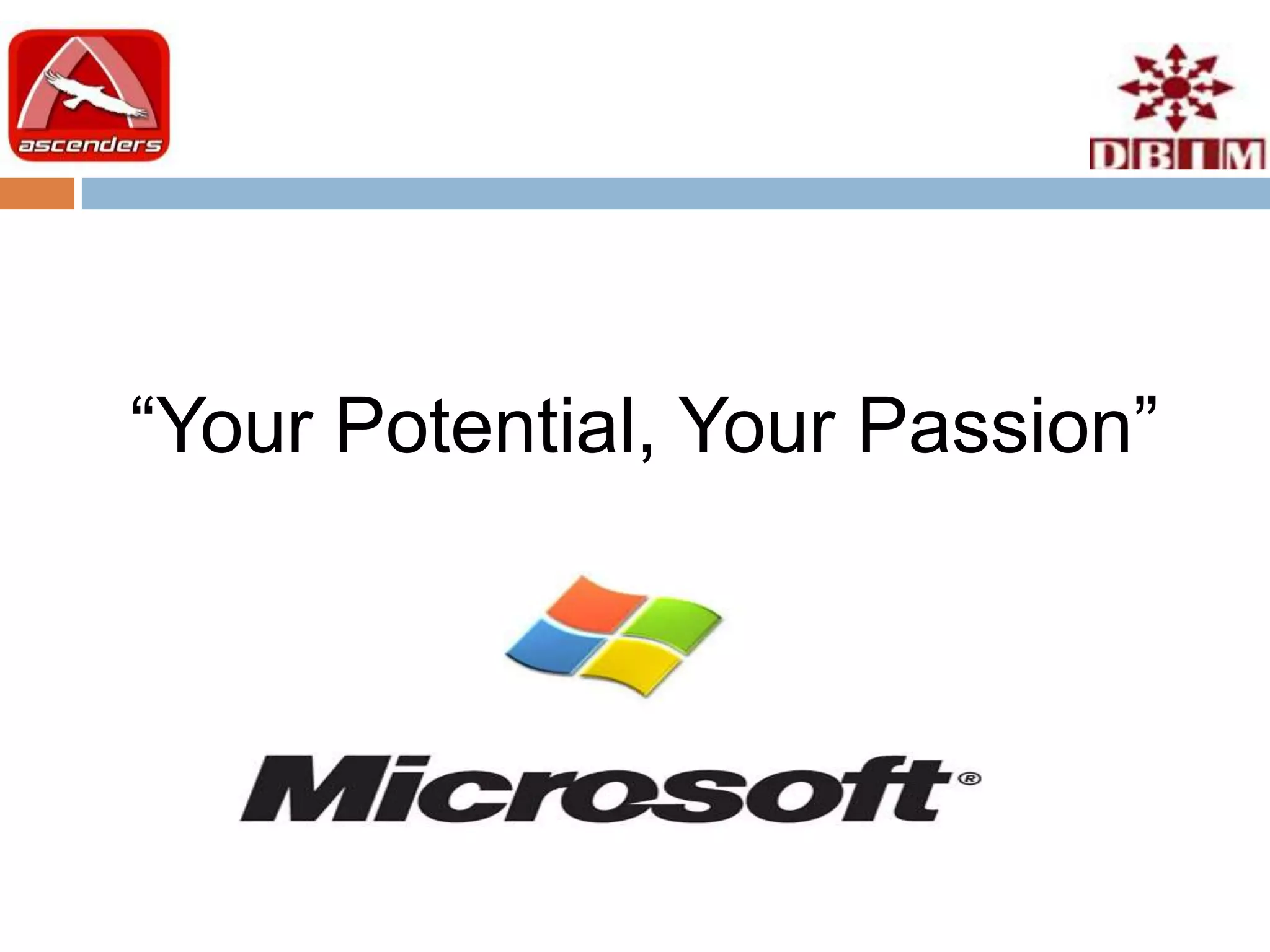 “Your Potential, Your Passion”
 