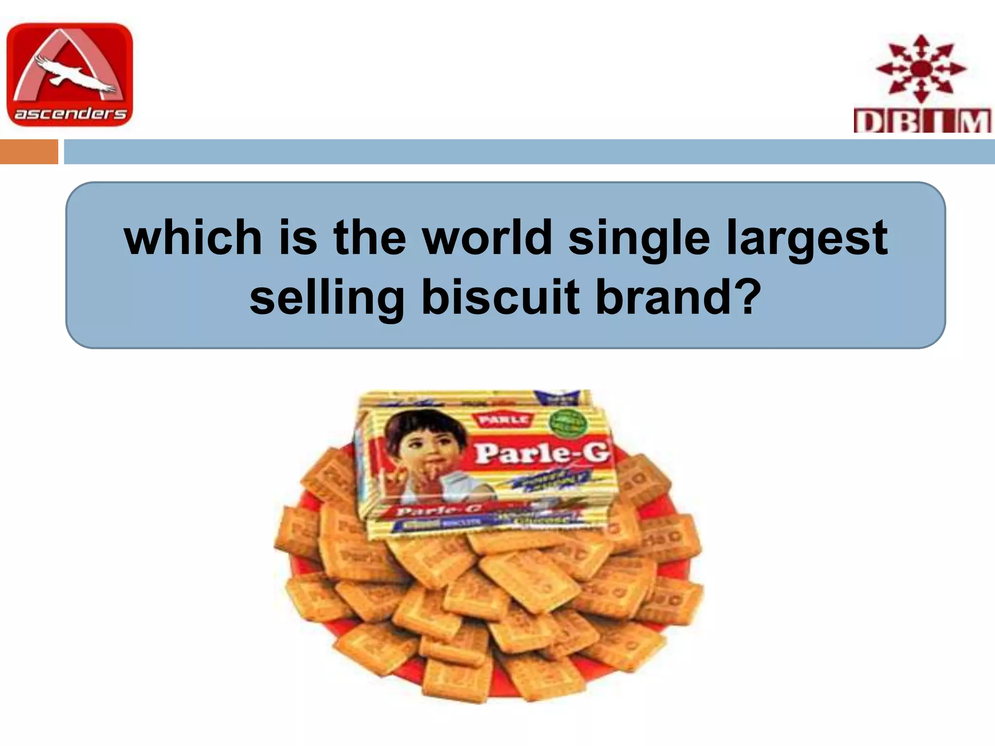which is the world single largest
     selling biscuit brand?
 
