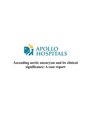 Ascending aortic aneurysm and its clinical
significance: A case report
 