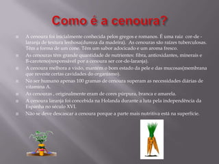 Introdução O objectivo deste trabalho é ficar a conhecer melhor a cenoura.