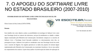 7. O APOGEU DO SOFTWARE LIVRE
NO ESTADO BRASILEIRO (2007-2010)
 