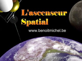 www.benoitmichel.be   Benoit MICHEL, Mars 2007 Images copyright Alan Chan & his space elevator visualisation group 