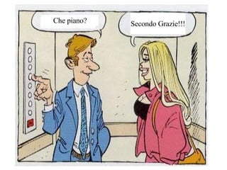 Che piano? Secondo Grazie!!! 