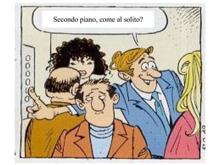 Secondo piano, come al solito? 