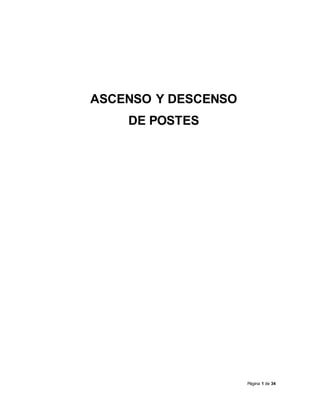 Página 1 de 34
ASCENSO Y DESCENSO
DE POSTES
SUBDIRECCIÓN DE DISTRIBUCIÓN
Divisiones de Distribución del Valle de México
 