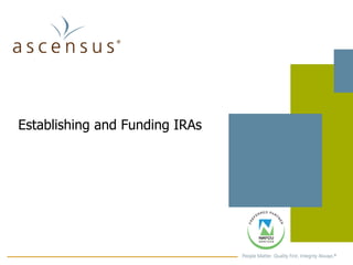 Establishing and Funding IRAs
 