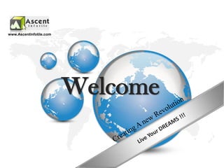 www.Ascentinfotile.com




                         Welcome
 