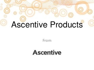 Ascentive Products
From
 