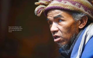 Nang Tashi Sherpa, a 64-
year-old witchdoctor from
Khumjung, sits inside his
house.
 