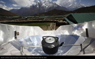 Water is boiled using solar power in Khumjung, in Solukhumbu District April 30, 2014.
 