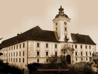 Abbazia benedettina di Lambach 
 