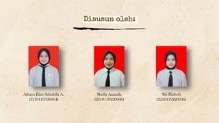 Disusun oleh:
Athaya Jilan Salsabila A.
(2210119320004)
Shella Ananda
(2210119220006)
Siti Hafsoh
(2210119220036)
 